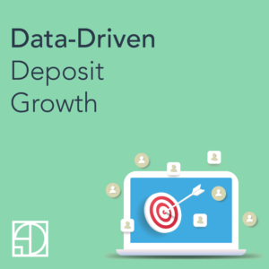 Data-Driven Deposit Growth