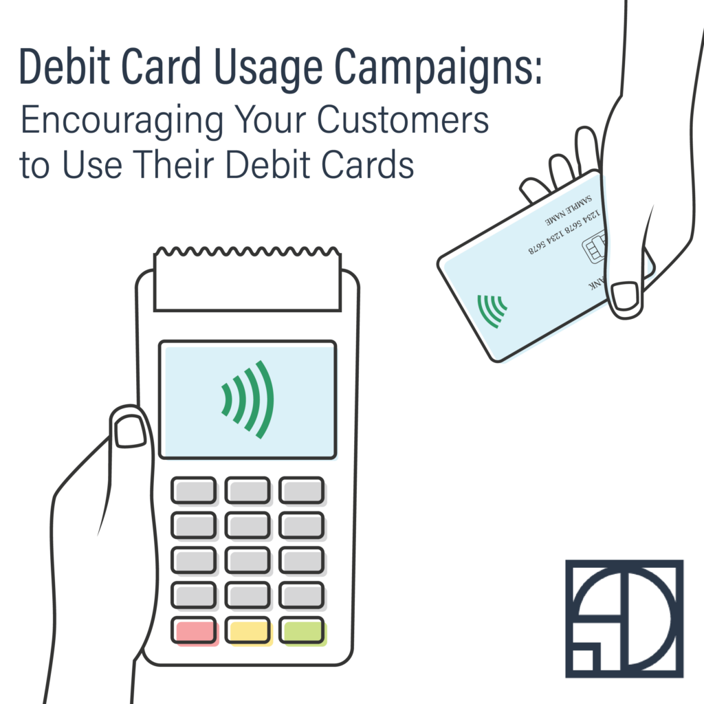 Debit Card Usage Campaigns: How to Encourage Your Customers to Use Their Cards